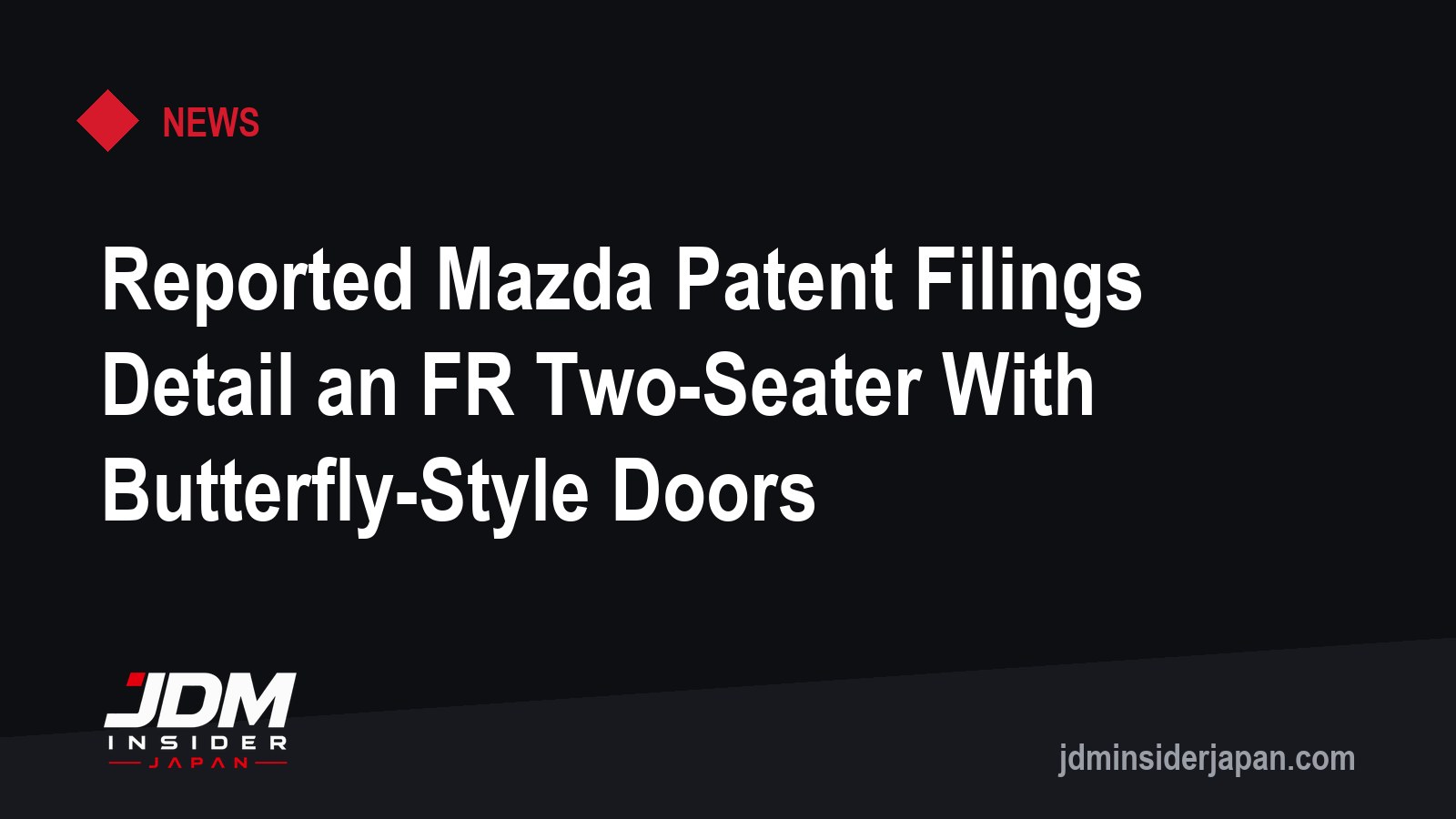 Reported Mazda Patent Filings Detail an FR Two-Seater With Butterfly-Style Doors