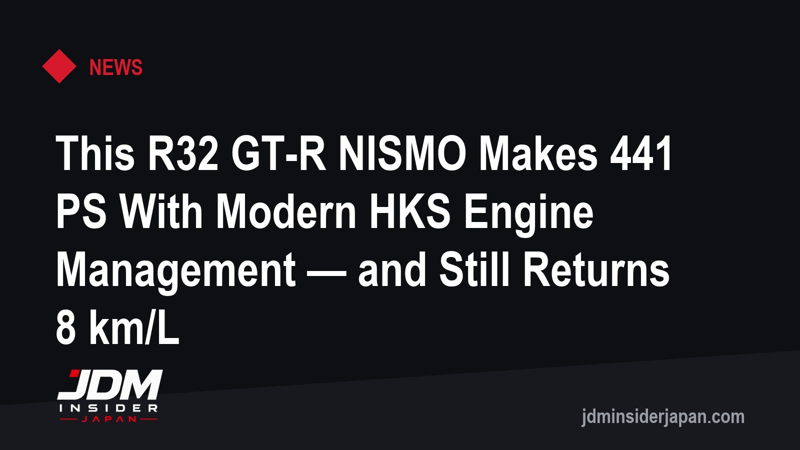 This R32 GT-R NISMO Makes 441 PS With Modern HKS Engine Management — and Still Returns 8 km/L